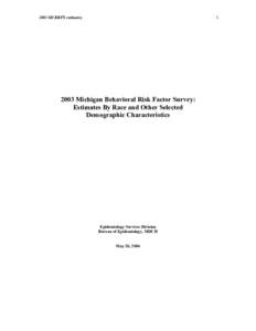 [removed]MI BRFS estimates 2003 Michigan Behavioral Risk Factor Survey: Estimates By Race and Other Selected