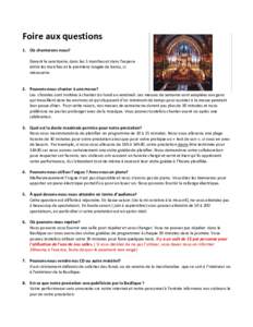 Foire aux questions 1. Où chanterons-nous? Devant le sanctuaire, dans les 5 marches et dans l’espace entre les marches et la première rangée de bancs, si nécessaire.