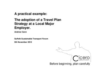 A practical example: The adoption of a Travel Plan Strategy at a Local Major Employer. Andrew Cann