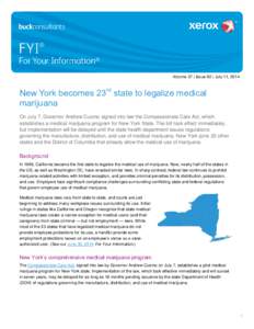 Volume 37 | Issue 92 | July 11, 2014  New York becomes 23rd state to legalize medical marijuana On July 7, Governor Andrew Cuomo signed into law the Compassionate Care Act, which establishes a medical marijuana program f