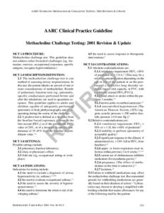 AARC GUIDELINE: METHACHOLINE CHALLENGE TESTING: 2001 REVISION & UPDATE  AARC Clinical Practice Guideline Methacholine Challenge Testing: 2001 Revision & Update  MCT 5.0 CONTRAINDICATIONS: