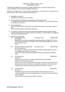 MELDRETH PARISH COUNCIL (MPC) www.meldreth-pc.org.uk UNAPPROVED MINUTES of the Planning Committee Meeting held on Thursday 6th March 2014 at 7.00 pm (19.00hrs) in the Green Room of Meldreth Village Hall. Present: Mr S Ha