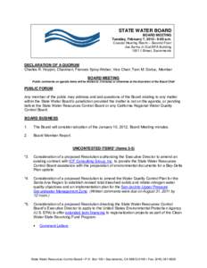 STATE WATER BOARD BOARD MEETING Tuesday, February 7, 2012– 9:00 a.m. Coastal Hearing Room – Second Floor Joe Serna Jr./Cal/EPA Building 1001 I Street, Sacramento