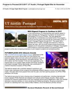 Program to Proceed: UT Austin | Portugal Digital Bits for November 1 message UT-Austin | Portugal Digital Media Program <>  Fri, Nov 9, 2012 at 4:00 PM