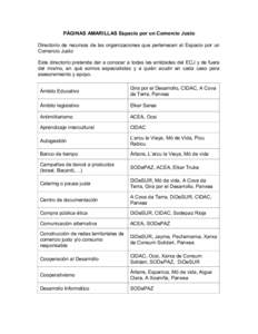 PÁGINAS AMARILLAS Espacio por un Comercio Justo Directorio de recursos de las organizaciones que pertenecen al Espacio por un Comercio Justo Este directorio pretende dar a conocer a todas las entidades del ECJ y de fuer