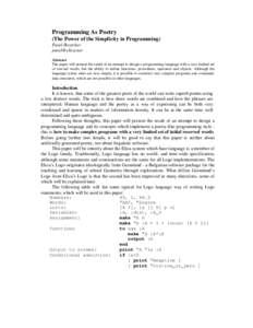 Programming As Poetry (The Power of the Simplicity in Programming) Pavel Boytchev [removed] Abstract The paper will present the result of an attempt to design a programming language with a vary limited set
