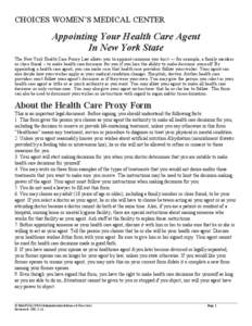 CHOICES WOMEN’S MEDICAL CENTER  Appointing Your Health Care Agent In New York State The New York Health Care Proxy Law allows you to appoint someone you trust — for example, a family member or close friend – to mak