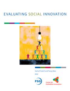 EvaluatiNG Social INNOVATION  Hallie Preskill and Tanya Beer 2012  Evaluating Social Innovation