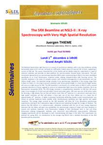 Séminaire SOLEIL  The SRX Beamline at NSLS-II : X-ray Spectroscopy with Very High Spatial Resolution Juergen THIEME
