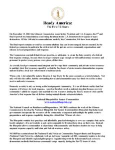 Ready America: The First 72 Hours On December 15, 2003 the Gilmore Commission issued to the President and U.S. Congress the 5th and final report of recommendations concerning the threat to the U.S. from terrorist weapons