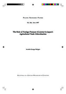 247 P ACIFIC E CONOMIC P APERS NO. 266, APRIL[removed]The Role of Foreign Pressure (Gaiatsu) in Japan’s