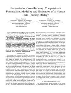 Human-Robot Cross-Training: Computational Formulation, Modeling and Evaluation of a Human Team Training Strategy Stefanos Nikolaidis  Julie Shah