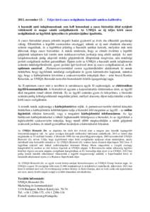 2012. novemberTeljes körő casco szolgáltatás használt autókra kalibrálva A használt autó tulajdonosoknak sem kell lemondani a casco biztosítás által nyújtott védelemrıl és magas szintő szolgáltat