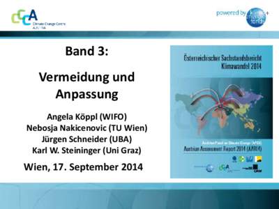 Band 3: Vermeidung und Anpassung Angela Köppl (WIFO) Nebosja Nakicenovic (TU Wien) Jürgen Schneider (UBA)