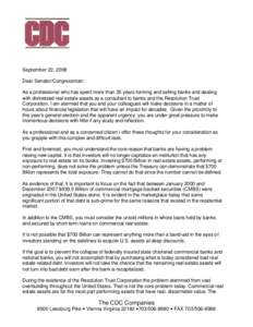 September 22, 2008 Dear Senator/Congressman: As a professional who has spent more than 35 years forming and selling banks and dealing with distressed real estate assets as a consultant to banks and the Resolution Trust C