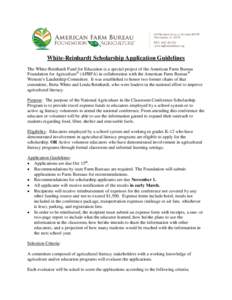 White-Reinhardt Scholarship Application Guidelines The White-Reinhardt Fund for Education is a special project of the American Farm Bureau Foundation for Agriculture® (AFBFA) in collaboration with the American Farm Bure