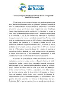 Convocatória para a Marcha em Defesa da Saúde, da Seguridade Social e da Democracia O Brasil passa por um momento histórico, onde a defesa da democracia e dos direitos do povo brasileiro estão na agenda dos movimento