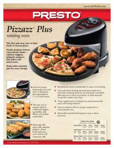 www.GoPresto.com  Pizzazz Plus ®  rotating oven