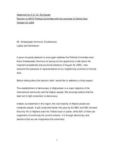 Statement by H. E. Dr. Zia Nezam Reunion of NATO Political Committee with the countries of Central Asia October 20, 2009 Mr. Ambassador Simmons, Excellencies Ladies and Gentlemen