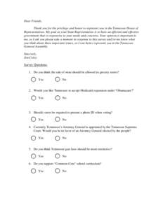 Dear Friends, Thank you for the privilege and honor to represent you in the Tennessee House of Representatives. My goal as your State Representative is to have an efficient and effective government that is responsive to 