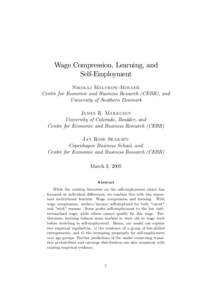 Wage Compression, Learning, and Self-Employment Nikolaj Malchow-Møller Centre for Economic and Business Research (CEBR), and University of Southern Denmark James R. Markusen