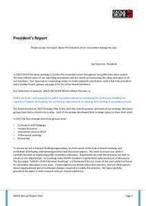 President’s Report Please accept my report about the activities of our association during this year Jan Paterson, President  In 2012 SASPA has been working to further the secondary voice throughout our public education