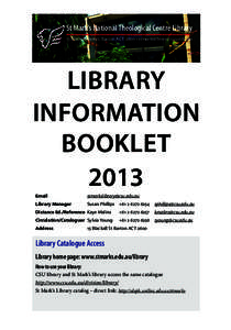 St Mark’s National Theological Centre Library 15 Blackall Street, Barton ACT 2600 • [removed] Library Information Booklet