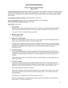 IOWA CITY DOWNTOWN DISTRICT Board of Directors Meeting Minutes May 23, 2012 Voting Members Present: Regenia Bailey, Catherine Champion, Kevin Digmann, George Etre, Mark Ginsberg, Ritu Jain, Kent Jehle, David Kieft, Karen