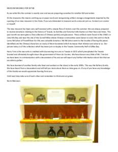 MUSEUM MUSINGS FOR SEP 08 As we write this the summer is nearly over and we are preparing ourselves for another fall and winter. At the museums this means catching up on paper work and reorganizing artifact storage arran