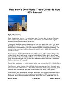 New York’s One World Trade Center Is Now 58% Leased By Huntley Hackney Durst Organization and the Port Authority of New York and New Jersey on Thursday announced a 10-year lease with Cushman & Wakefield, one of the wor