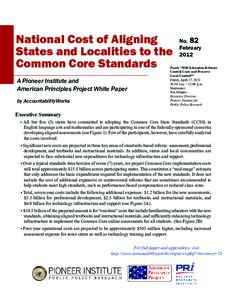 National Cost of Aligning States and Localities to the Common Core Standards A Pioneer Institute and American Principles Project White Paper by AccountabilityWorks