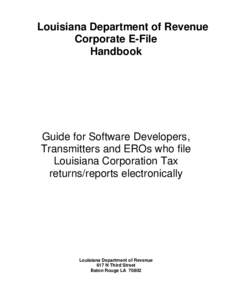 Louisiana Department of Revenue Corporate E-File Handbook Guide for Software Developers, Transmitters and EROs who file