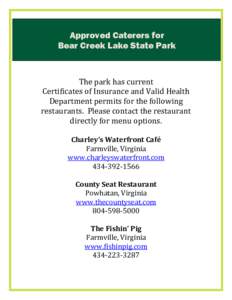 Approved Caterers for Bear Creek Lake State Park The park has current Certificates of Insurance and Valid Health Department permits for the following