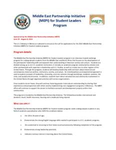 Middle East Partnership Initiative (MEPI) for Student Leaders Program Sponsored by the Middle East Partnership Initiative (MEPI) June 29 - August 8, 2015 The U.S. Embassy in Morocco is pleased to announce the call for ap