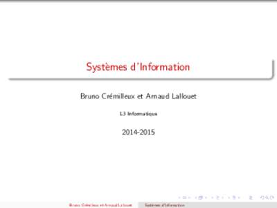 Syst`emes d’Information Bruno Cr´emilleux et Arnaud Lallouet L3 Informatique