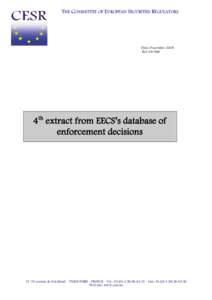THE COMMITTEE OF EUROPEAN SECURITIES REGULATORS  Date: December 2008 Ref: 4th extract from EECS’s database of