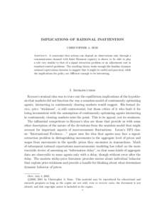 IMPLICATIONS OF RATIONAL INATTENTION CHRISTOPHER A. SIMS Abstract. A constraint that actions can depend on observations only through a communication channel with finite Shannon capacity is shown to be able to play a role