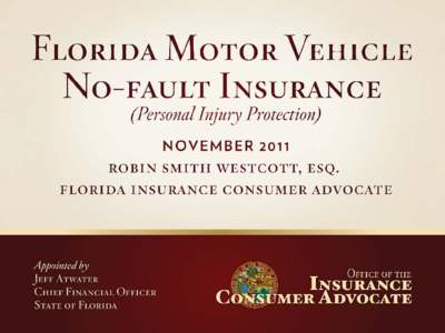 FLORIDA MOTOR VEHICLE NO-FAULT INSURANCE LEGISLATIVE HISTORY OF NO-FAULT Florida Enacts No-Fault Law