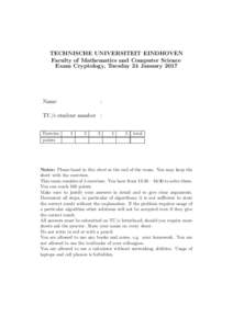 TECHNISCHE UNIVERSITEIT EINDHOVEN Faculty of Mathematics and Computer Science Exam Cryptology, Tuesday 24 January 2017 Name