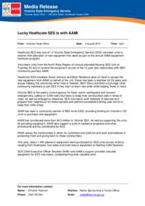 Media Release Victoria State Emergency Service Victorian Head Office • 168 Sturt Street, Southbank Victoria 3006 Lucky Heathcote SES is with AAMI From: Victorian Head Office