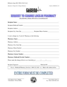 Effective June 2012 59G-4.50, F.A.C. Illustration 1.5 Request For A Change of Pharmacy Form No. MPDS2012[removed]One pharmacy change allowed in a six-month period