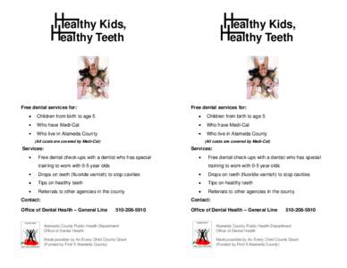 ealthy Kids, ealthy Teeth Free dental services for:  ealthy Kids,