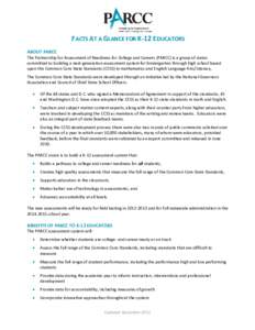 FACTS AT A GLANCE FOR K-12 EDUCATORS ABOUT PARCC The Partnership for Assessment of Readiness for College and Careers (PARCC) is a group of states committed to building a next-generation assessment system for kindergarten