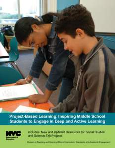 Project-Based Learning: Inspiring Middle School Students to Engage in Deep and Active Learning Includes: New and Updated Resources for Social Studies and Science Exit Projects Division of Teaching and Learning Office of 