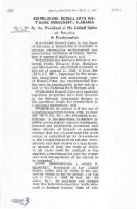 1058  PROCLAMATION 3413—MAY 11, 1961 ESTABLISHING RUSSELL CAVE NATIONAL MONUMENT, ALABAMA ^rlT ^0.;??^ By the President of the United States