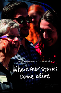 national museum of australia  strategic plan 2014–18  The National Museum of Australia’s mission