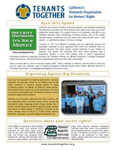 April 2013 Update Landlords hold billions of dollars in security deposits, and improper withholding has become so common that many tenants have pretty much given up on ever seeing this money again. In a recent survey of 