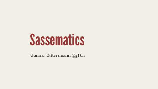 Sassematics Gunnar Bittersmann @g16n Goal: scale images to equal area  Photos: Gunnar Bittersmann