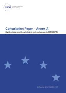 Consultation Paper – Annex A High level cost-benefit-analysis draft technical standards (MiFID/MiFIR) 22 December 2014 | ESMA  Date: 22 December 2014