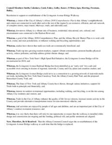 Council Members Smith, Calsolaro, Conti, Fahey, Golby, Konev, O’Brien, Igoe, Herring, Freeman, Bailey, Resolution to support re-establishment of the Livingston Avenue Bridge Walkway Whereas, a vision of the City of Alb